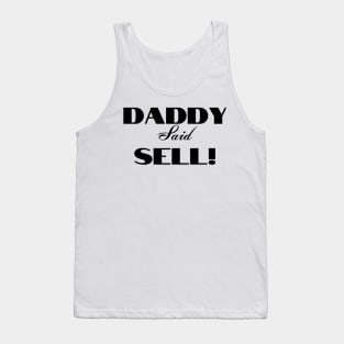 Daddy Said Sell! Black Tank Top